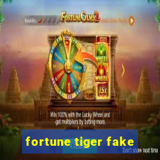 fortune tiger fake